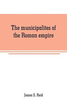 James S Reid - municipalites of the Roman empire, Häftad