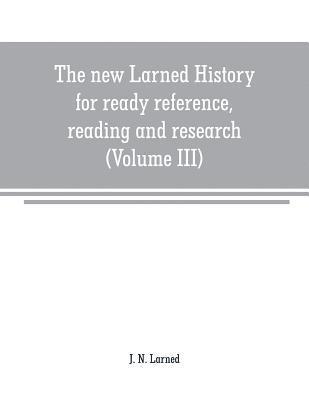 J N Larned - new Larned History for ready reference, reading and research; the actual words of the world's best historians, biographers and specialists, Häftad. Tillgänglighet: Lägg i varukorg