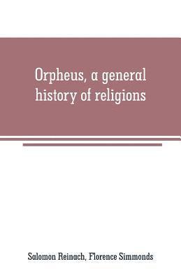 Salomon Reinach - Orpheus, a general history of religions, Häftad