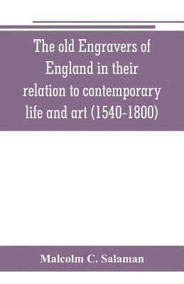 Malcolm C Salaman - old engravers of England in their relation to contemporary life and art (1540-1800), Häftad. Tillgänglighet: Lägg i varukorg