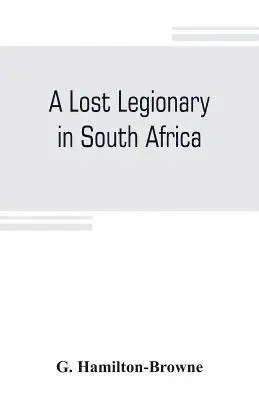 G Hamilton-Browne - lost legionary in South Africa, Häftad. Tillgänglighet: Lägg i varukorg