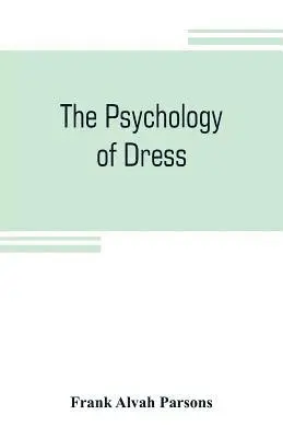 Frank Alvah Parsons - psychology of dress, Häftad. Tillgänglighet: Lägg i varukorg