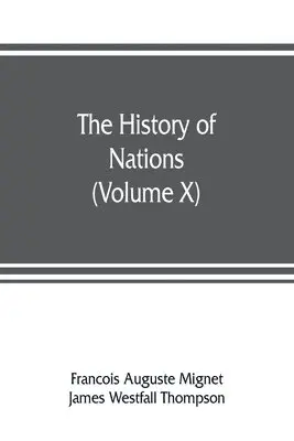 Francois Auguste Mignet, James Westfall Thompson - History of Nations, Häftad. Tillgänglighet: Lägg i varukorg