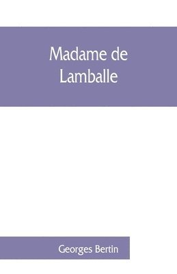 Georges Bertin - Madame de Lamballe, Häftad. Tillgänglighet: Lägg i varukorg