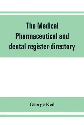 George Keil - medical, pharmaceutical and dental register-directory and intelligencer with Special Medical, Pharmaceutical and dental Departments containing detailed information of colleges, hospitals, Asylums, Medical Societies, Etc. For Pennsylvania, New York, New Jer, Häftad. Tillgänglighet: Lägg i varukorg