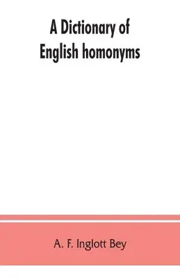 A F Inglott Bey - dictionary of English homonyms, Häftad. Tillgänglighet: Lägg i varukorg