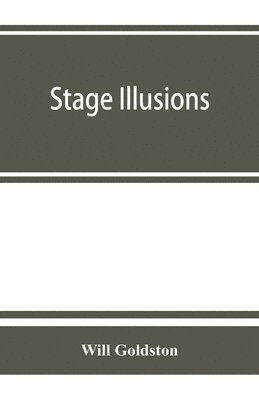 Will Goldston - Stage illusions, Häftad