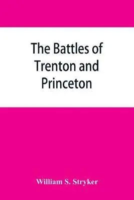 William S Stryker - battles of Trenton and Princeton, Häftad. Tillgänglighet: Lägg i varukorg