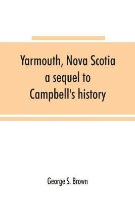 George S Brown - Yarmouth, Nova Scotia, Häftad. Tillgänglighet: Lägg i varukorg