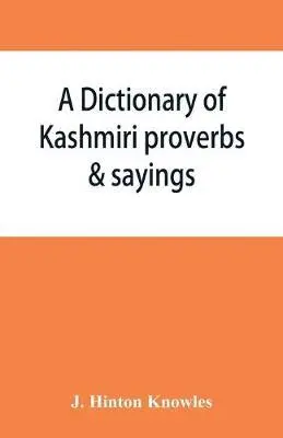 J Hinton Knowles - dictionary of Kashmiri proverbs & sayings, Häftad. Tillgänglighet: Lägg i varukorg