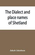 dialect and place names of Shetland; two popular lectures
