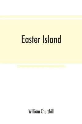 William Churchill - Easter Island; the Rapanui speech and the peopling of southeast Polynesia, Häftad. Tillgänglighet: Lägg i varukorg