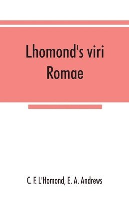 C F l'Homond, E a Andrews - Lhomond's viri Romae, Häftad