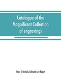 Catalogue of the magnificent collection of engravings and etchings formed by the late Edmund Law Rogers; being one of the most important collections of the old and modern masters in this country