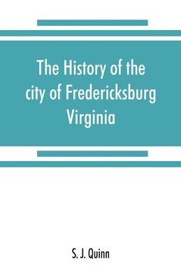 history of the city of Fredericksburg, Virginia