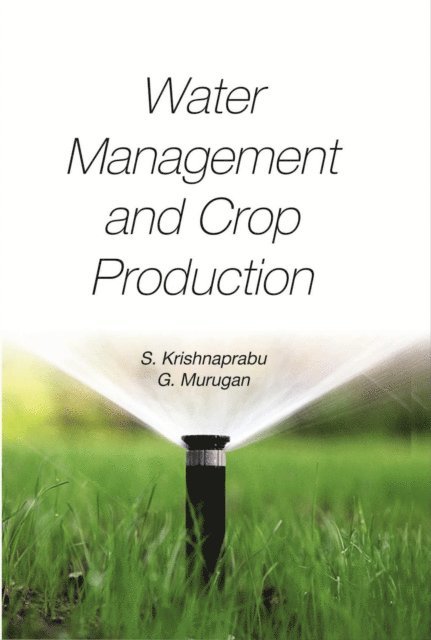 Dr. G. Murugan, Dr. S. Krishnaprabu - Water Management and Crop Production, E-bok. Tillgänglighet: Lägg i varukorg