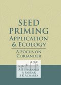 Seed Priming (Application And Ecology A Focus On Coriander)