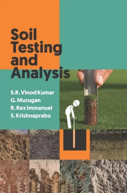 S. Krishnaprabhu, x Rex Immanuel, G. Murugan, S. R. Vinod Kumar - Soil Testing And Analysis, E-bok. Tillgänglighet: Lägg i varukorg