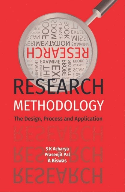 Amitava Biswas, Prasenjit Pal, S. K. Acharya - Research Methodology (The Design, Process and Application), E-bok
