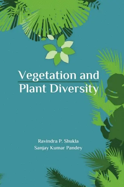 Sanjay Kumar Pandey, Ravindra P. Shukla - Vegetation and Plant Diversity, E-bok. Tillgänglighet: Lägg i varukorg