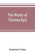 The works of Thomas Kyd