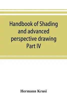Hermann Krüsi - Handbook of shading and advanced perspective drawing, Häftad. Tillgänglighet: Lägg i varukorg