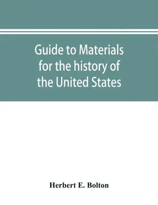 Herbert E Bolton - Guide to materials for the history of the United States in the principal archives of Mexico, Häftad. Tillgänglighet: Lägg i varukorg