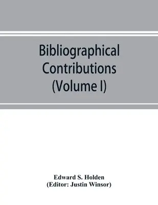 Edward S Holden, Justin Winsor - Bibliographical Contributions (Volume I); Index-catalogue of books and memoirs on the transits of Mercury, Häftad. Tillgänglighet: Lägg i varukorg