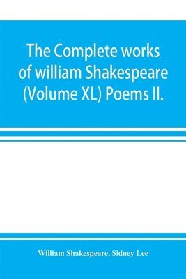 complete works of william Shakespeare (Volume XL) Poems II.