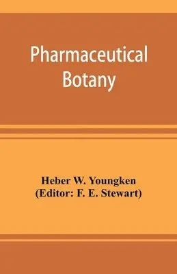Heber W Youngken, F E Stewart - Pharmaceutical botany, Häftad. Tillgänglighet: Lägg i varukorg
