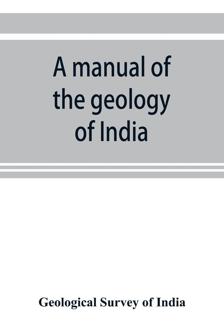 Geological Survey of India - manual of the geology of India, Häftad. Tillgänglighet: Lägg i varukorg