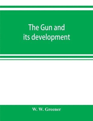 W W Greener - gun and its development, Häftad. Tillgänglighet: Lägg i varukorg