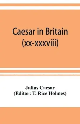 Julius Caesar, T Rice Holmes - Caesar in Britain, Häftad. Tillgänglighet: Lägg i varukorg
