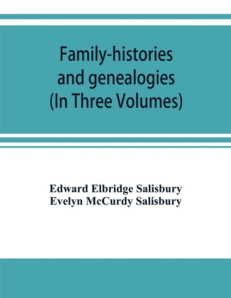 Edward Elbridge Salisbury, Evelyn McCurdy Salisbury - Family-histories and genealogies, Häftad