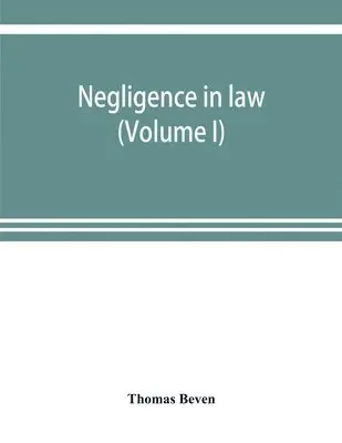 Thomas Beven - Negligence in law (Volume I), Häftad. Tillgänglighet: Lägg i varukorg