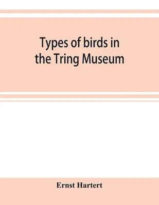 Ernst Hartert - Types of birds in the Tring Museum, Häftad. Tillgänglighet: Lägg i varukorg