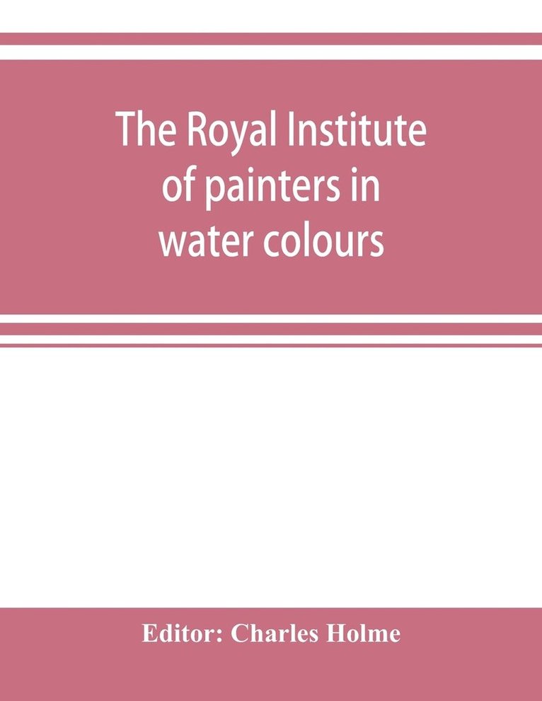 Charles Holme - Royal institute of painters in water colours, Häftad