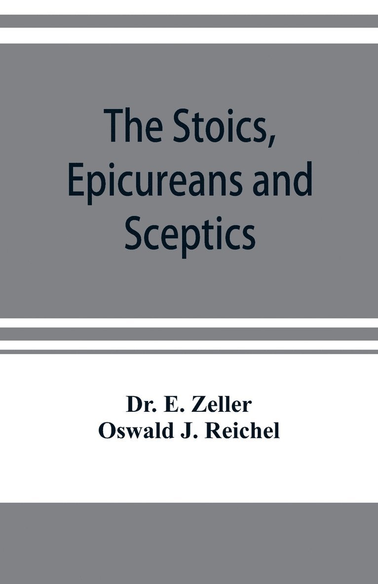 E Zeller, Oswald J Reichel - Stoics, Epicureans and Sceptics, Häftad