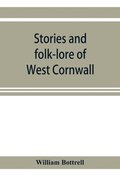 Stories and folk-lore of West Cornwall