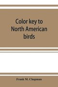 Color key to North American birds; with bibliographical appendix
