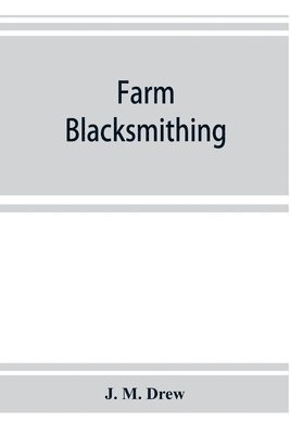 J M Drew - Farm blacksmithing, Häftad
