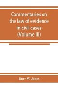 Commentaries on the law of evidence in civil cases (Volume III)