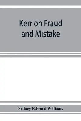 Sydney Edward Williams - Kerr on fraud and mistake, Häftad. Tillgänglighet: Lägg i varukorg