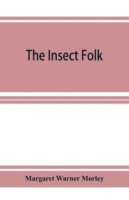 Margaret Warner Morley - Insect Folk, Häftad