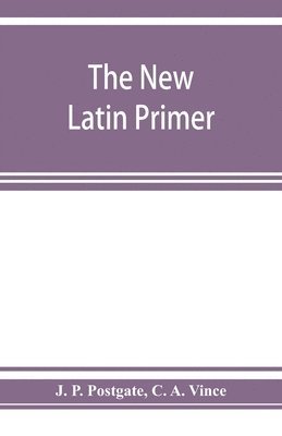 J P Postgate, C A Vince - new Latin primer, Häftad. Tillgänglighet: Lägg i varukorg