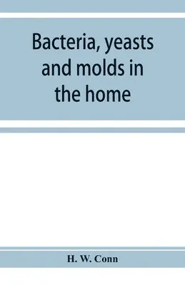 H W Conn - Bacteria, yeasts and molds in the home, Häftad. Tillgänglighet: Lägg i varukorg
