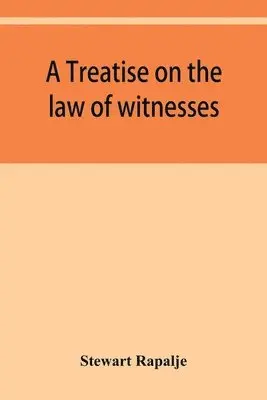 Stewart Rapalje - treatise on the law of witnesses, Häftad. Tillgänglighet: Lägg i varukorg
