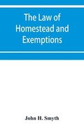 law of homestead and exemptions