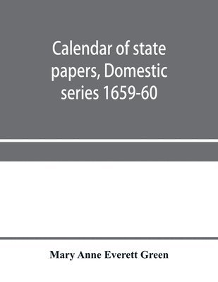 Calendar of state papers, Domestic series 1659-60