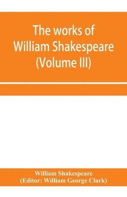 works of William Shakespeare (Volume III)
